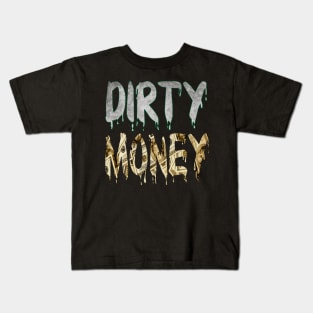 Dirty Money Kids T-Shirt